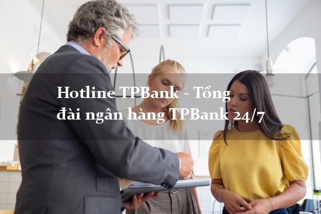 Hotline TPBank - Tổng đài ngân hàng TPBank 24/7