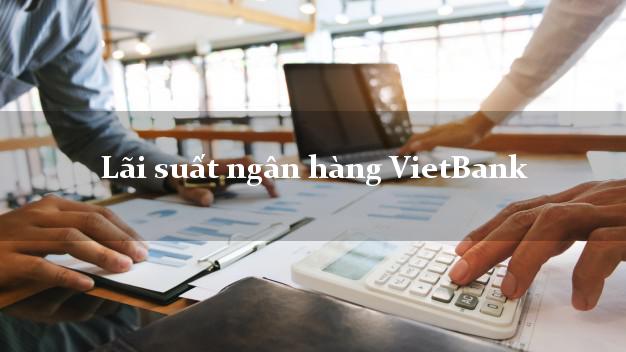 Lãi suất ngân hàng VietBank