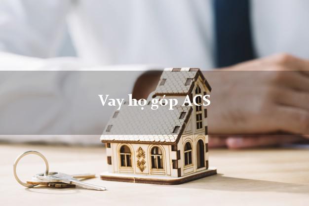 Vay họ góp ACS Online