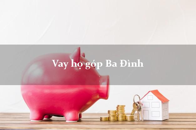 Vay họ góp Ba Đình Hà Nội