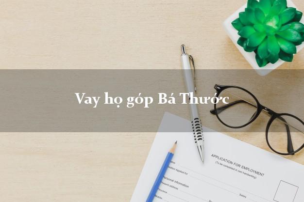 Vay họ góp Bá Thước Thanh Hóa