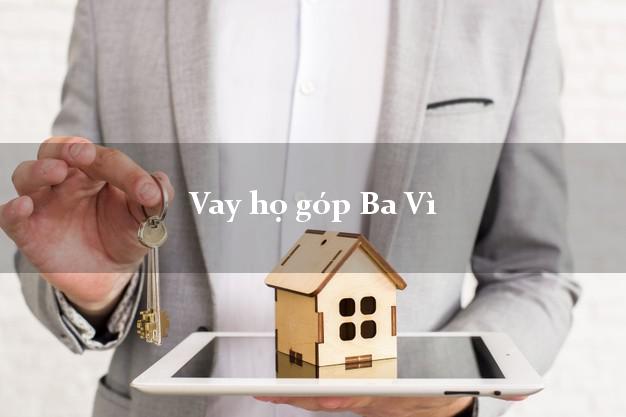 Vay họ góp Ba Vì Hà Nội