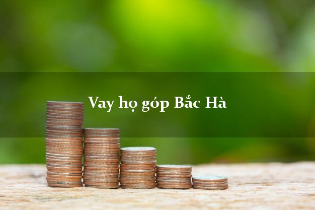 Vay họ góp Bắc Hà Lào Cai