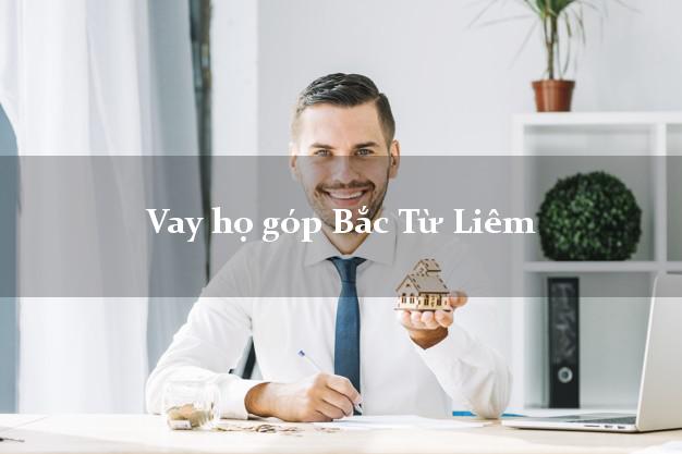 Vay họ góp Bắc Từ Liêm Hà Nội