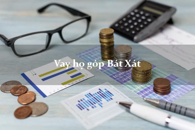 Vay họ góp Bát Xát Lào Cai