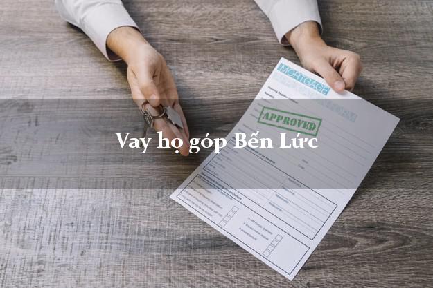 Vay họ góp Bến Lức Long An