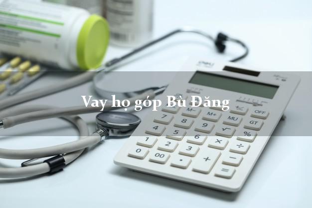 Vay họ góp Bù Đăng Bình Phước