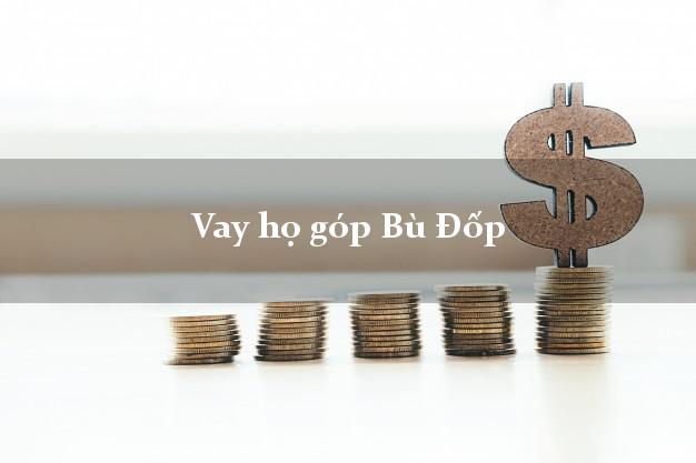 Vay họ góp Bù Đốp Bình Phước