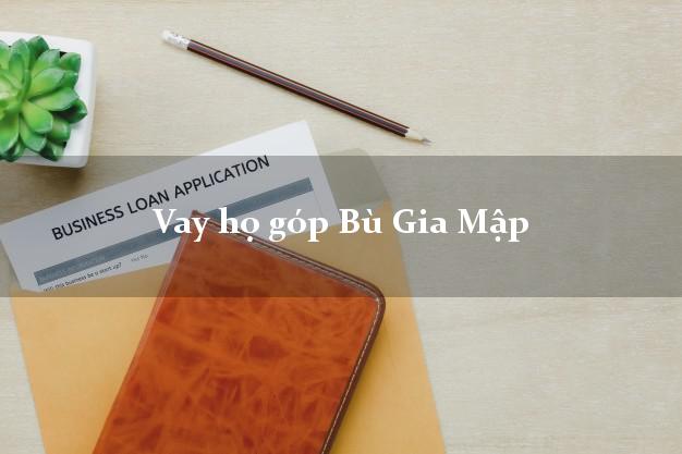 Vay họ góp Bù Gia Mập Bình Phước