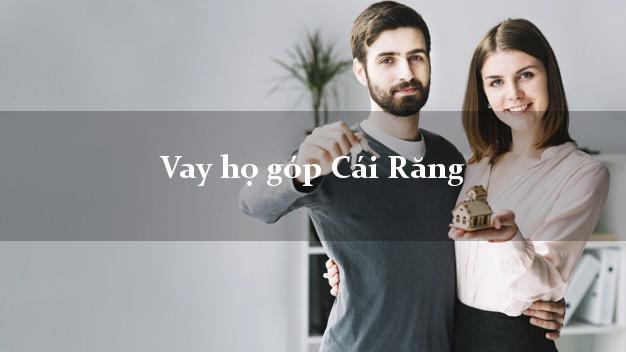 Vay họ góp Cái Răng Cần Thơ