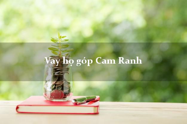 Vay họ góp Cam Ranh Khánh Hòa