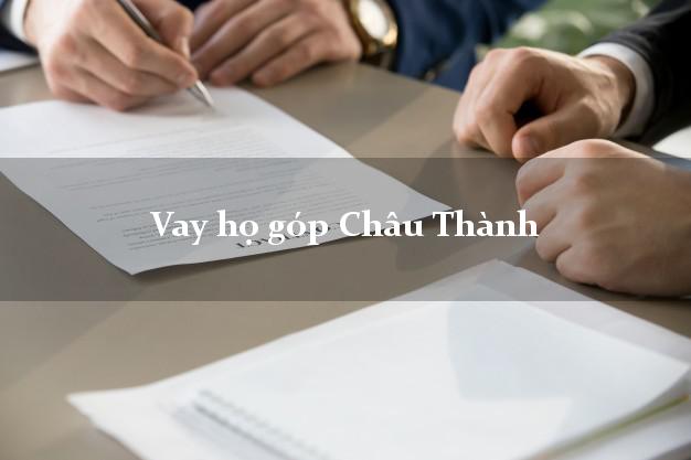 Vay họ góp Châu Thành An Giang