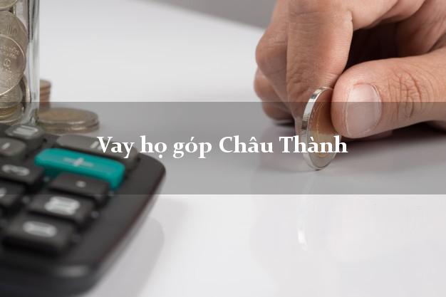 Vay họ góp Châu Thành Đồng Tháp