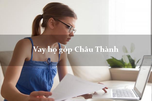 Vay họ góp Châu Thành Kiên Giang