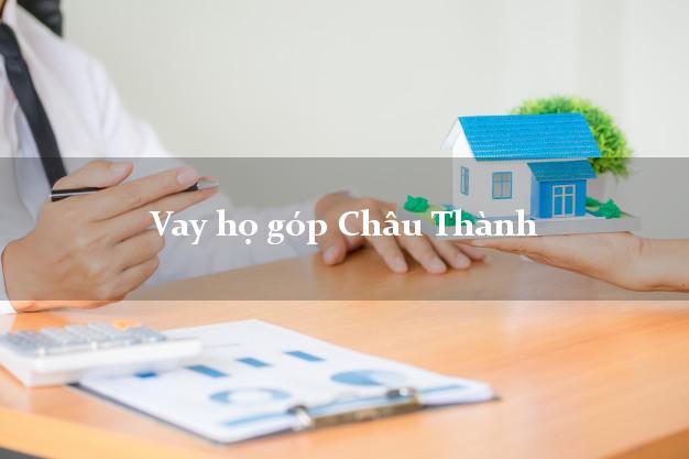 Vay họ góp Châu Thành Long An