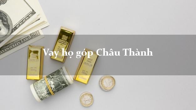 Vay họ góp Châu Thành Sóc Trăng