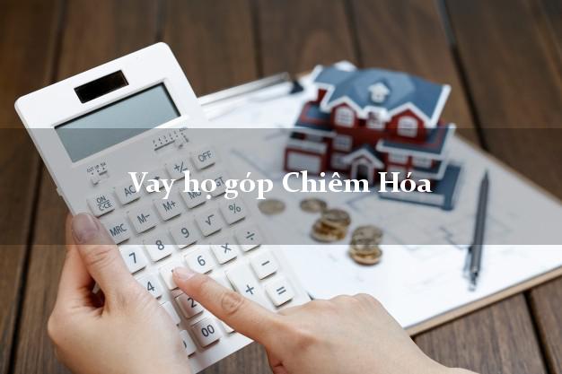 Vay họ góp Chiêm Hóa Tuyên Quang