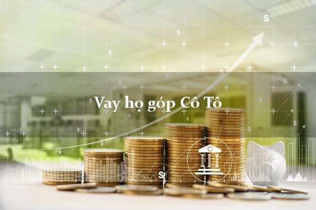 Vay họ góp Cô Tô Quảng Ninh