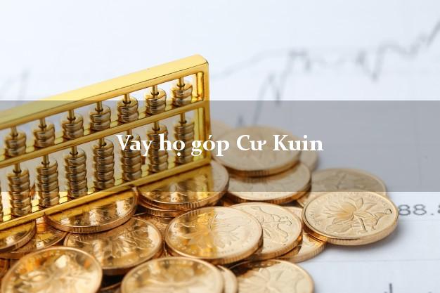 Vay họ góp Cư Kuin Đắk Lắk