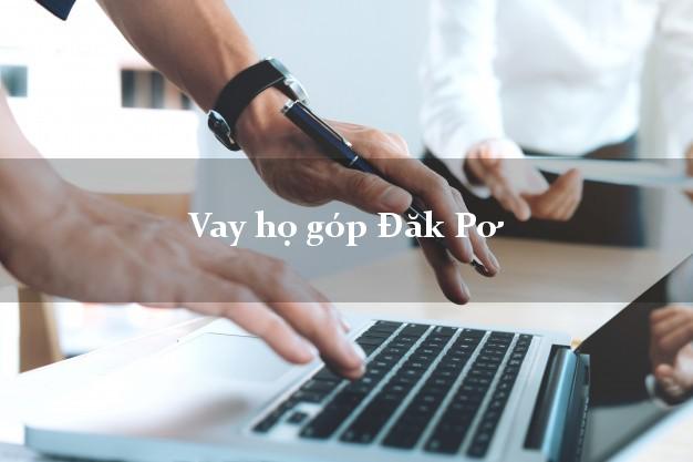 Vay họ góp Đăk Pơ Gia Lai