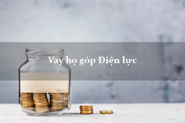 Vay họ góp Điện lực Nhanh nhất