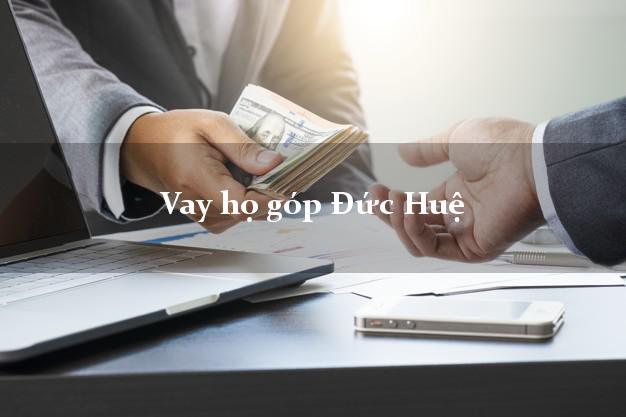 Vay họ góp Đức Huệ Long An