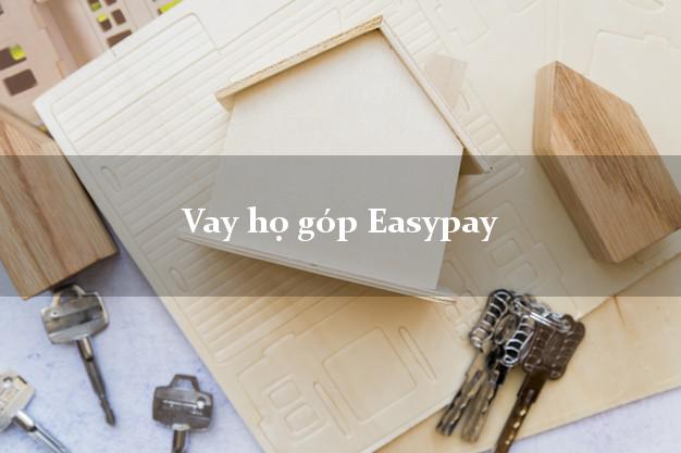 Vay họ góp Easypay Online