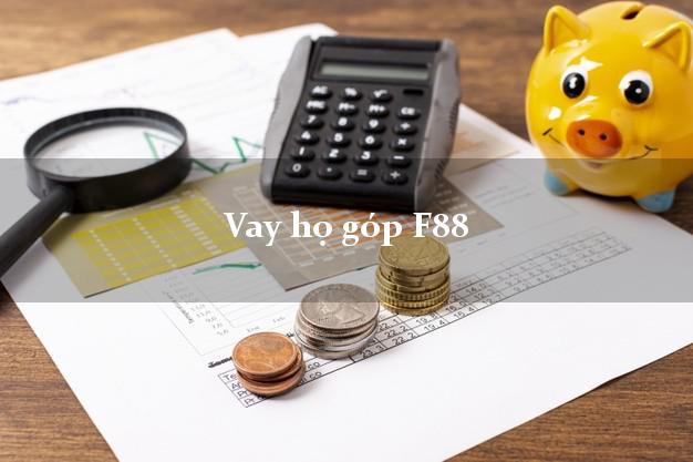 Vay họ góp F88 Online