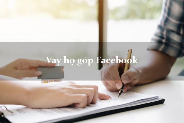 Vay họ góp Facebook Online