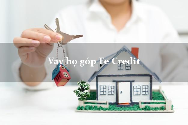 Vay họ góp Fe Credit Online