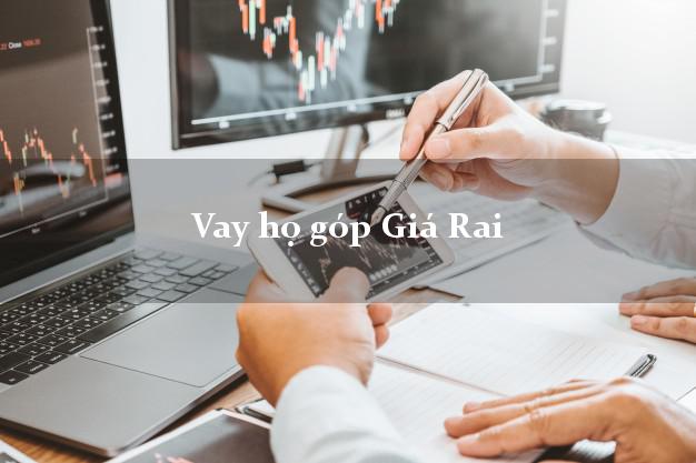 Vay họ góp Giá Rai Bạc Liêu