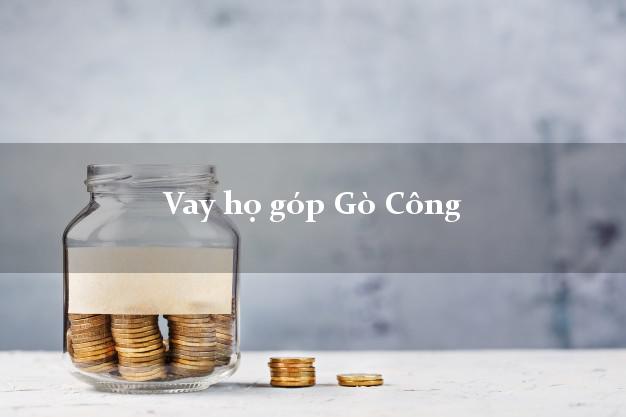 Vay họ góp Gò Công Tiền Giang