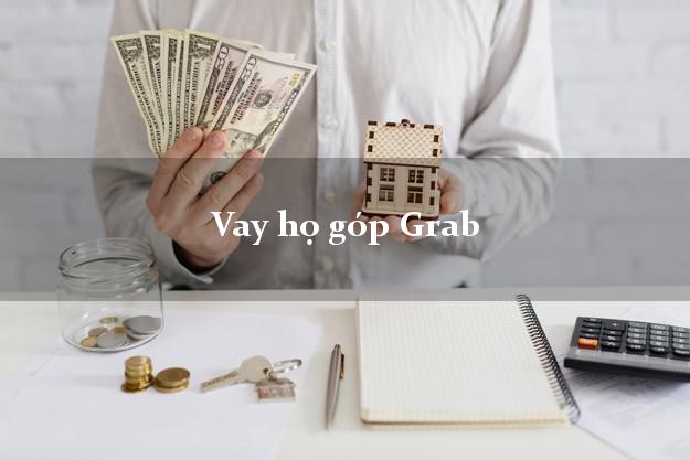 Vay họ góp Grab Online