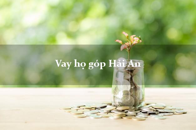 Vay họ góp Hải An Hải Phòng