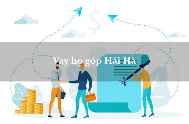 Vay họ góp Hải Hà Quảng Ninh