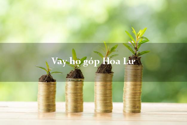 Vay họ góp Hoa Lư Ninh Bình