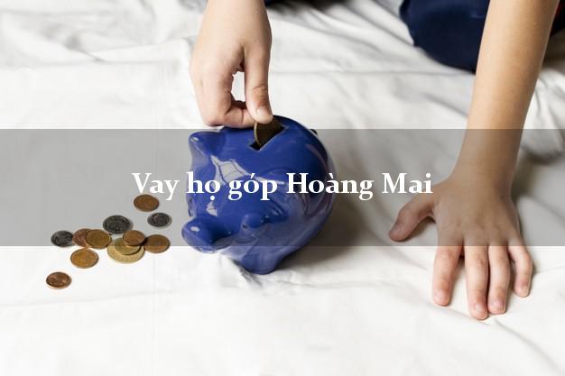 Vay họ góp Hoàng Mai Hà Nội