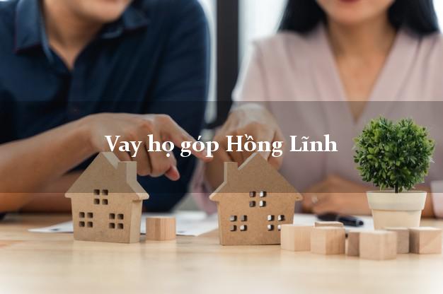 Vay họ góp Hồng Lĩnh Hà Tĩnh