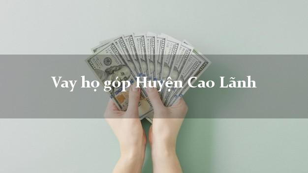 Vay họ góp Huyện Cao Lãnh Đồng Tháp