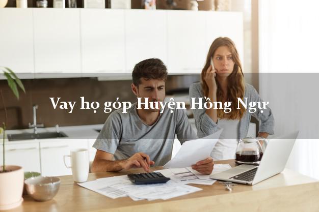 Vay họ góp Huyện Hồng Ngự Đồng Tháp