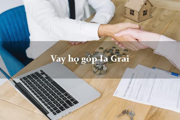 Vay họ góp Ia Grai Gia Lai