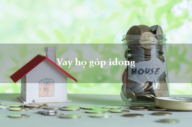 Vay họ góp idong Online