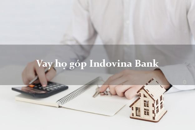 Vay họ góp Indovina Bank Mới nhất