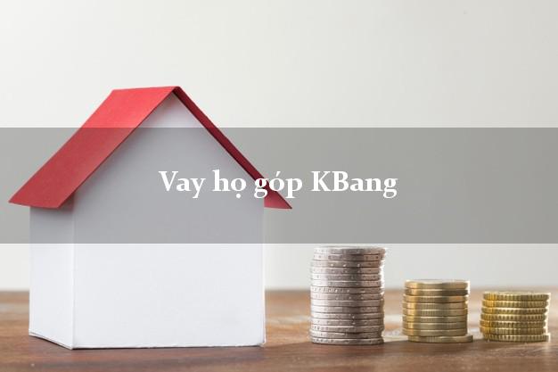 Vay họ góp KBang Gia Lai