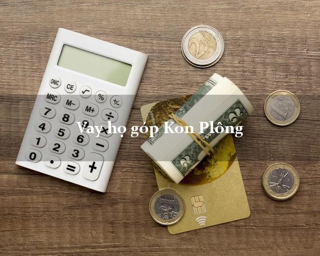 Vay họ góp Kon Plông Kon Tum