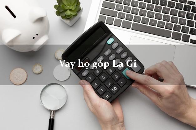 Vay họ góp La Gi Bình Thuận