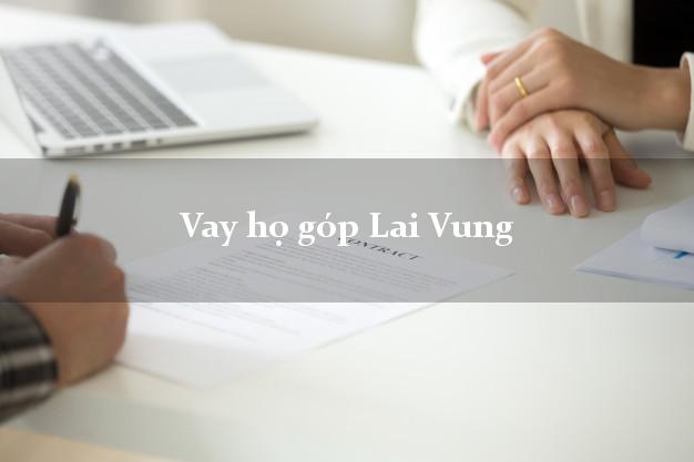 Vay họ góp Lai Vung Đồng Tháp