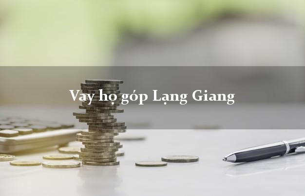 Vay họ góp Lạng Giang Bắc Giang