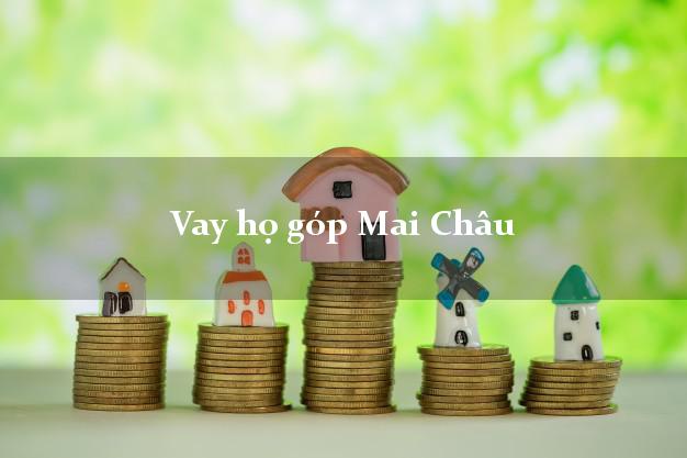 Vay họ góp Mai Châu Hòa Bình