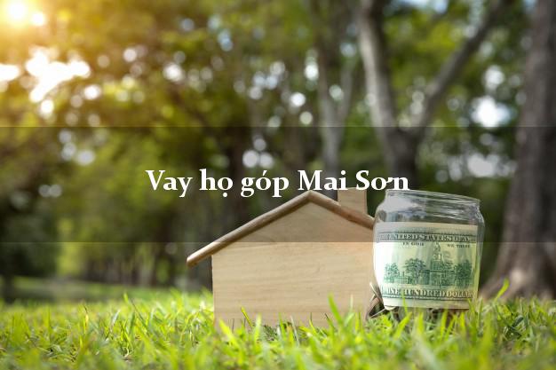 Vay họ góp Mai Sơn Sơn La